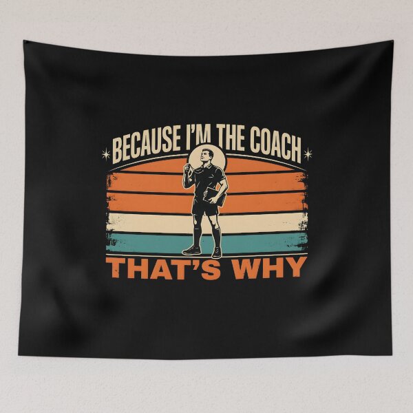 Item preview, Because I'm The Coach That's Why Sports with Funny Coach Humor designed and sold by Redgiant87x.