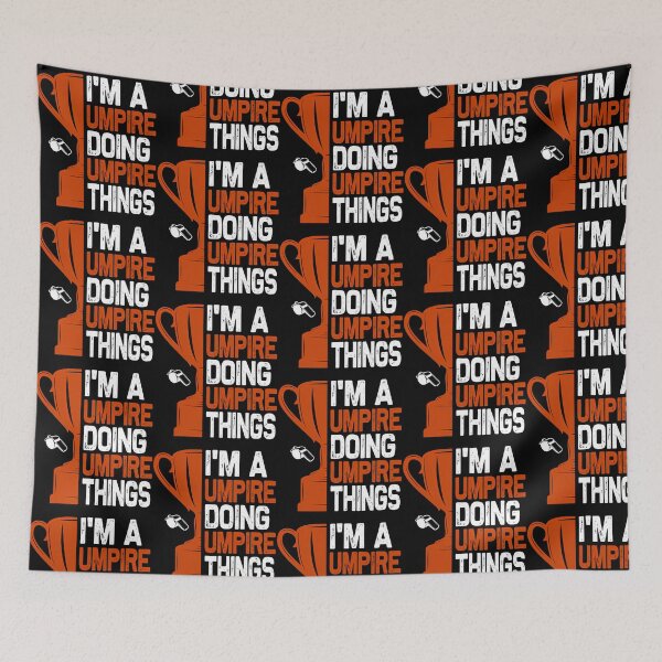 Item preview, I'M A Umpire Doing Umpire Things designed and sold by martisterez.