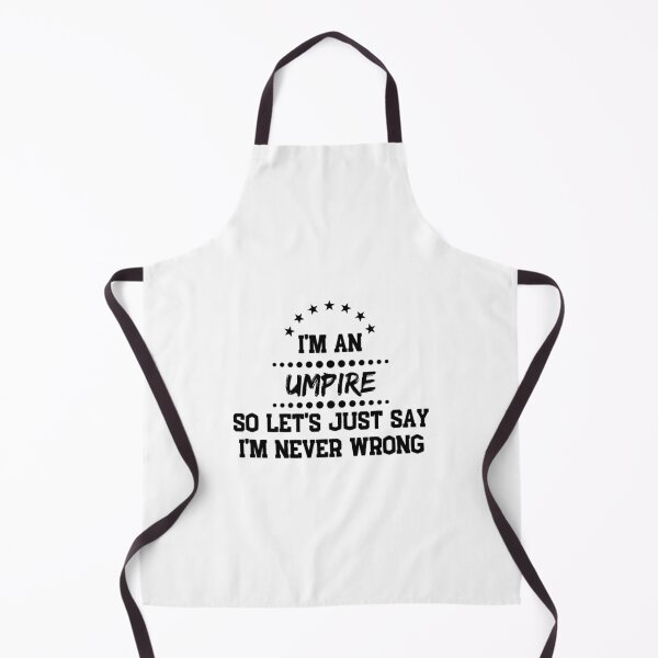 Item preview, I'M A Umpire So I'M Never Wrong designed and sold by martisterez.