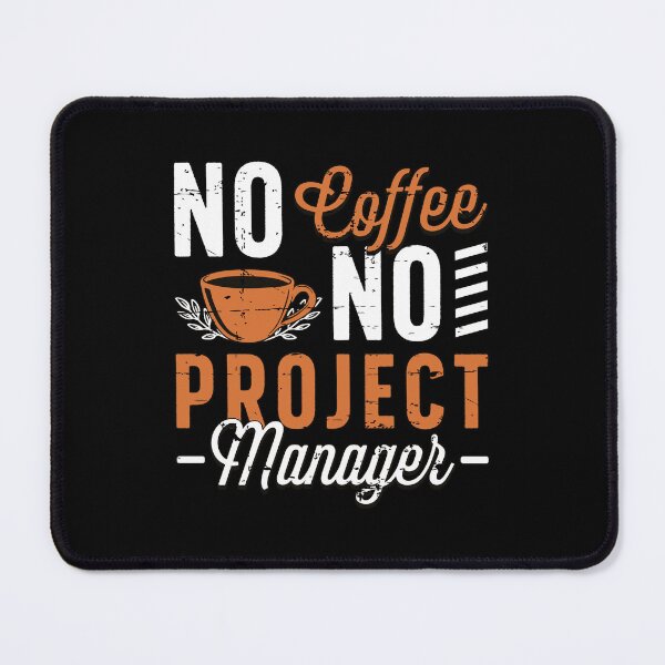 Artikelvorschau, Project Manager No Coffee No Manager Coffee Lover entworfen und verkauft von tshirtconcepts.