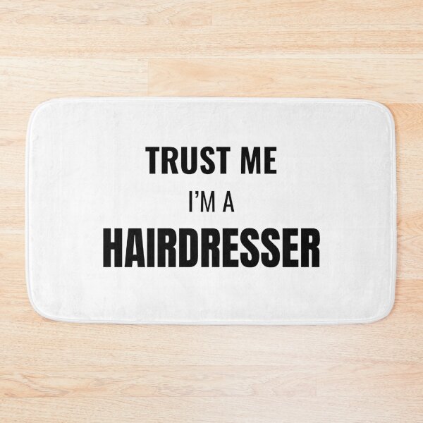 Item preview, Trust Me I'm a Hairdresser (Black) designed and sold by ShipCrewNation.