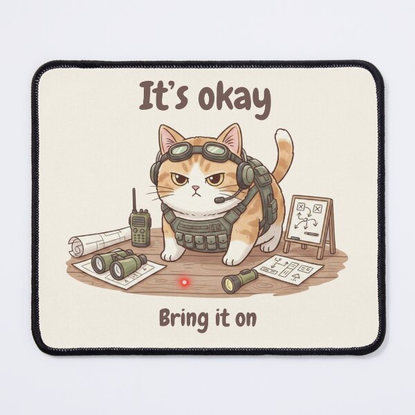 Item preview, It’s Okay Bring It On Cat designed and sold by HumTumMe.