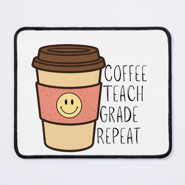 Item preview, Coffee, Teach, Grade, Repeat designed and sold by Kingky14.