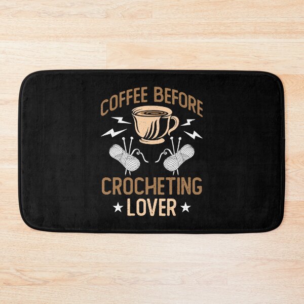 Item preview, Crocheting Lover Coffee Before Yarn Coffee Lover designed and sold by tshirtconcepts.