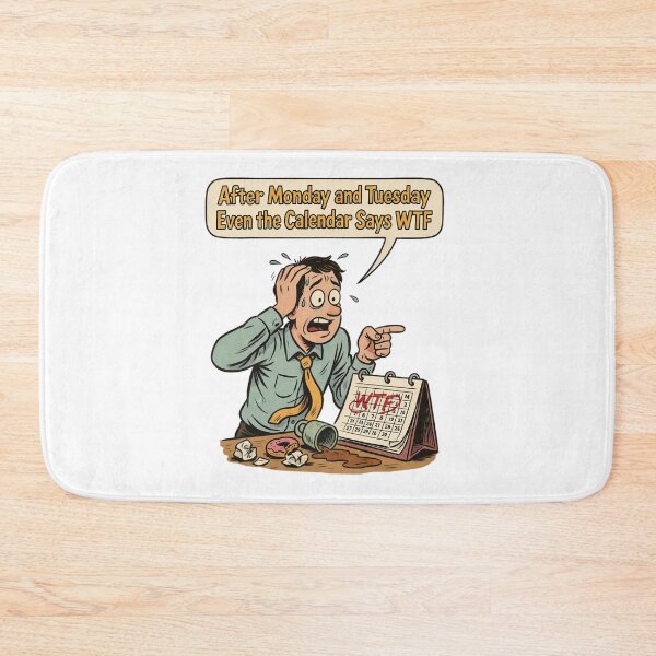 Item preview, After Monday and Tuesday Even the Calendar Says WTF designed and sold by Malaryk.