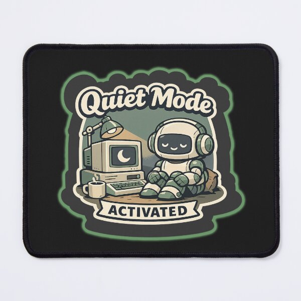 Item preview, Quiet Mode Activated designed and sold by QuietNovaShop.