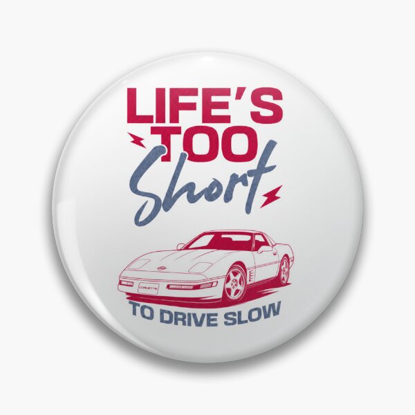 Item preview, C4 Corvette - Life's Too Short To Drive Slow designed and sold by Digital Studio D.