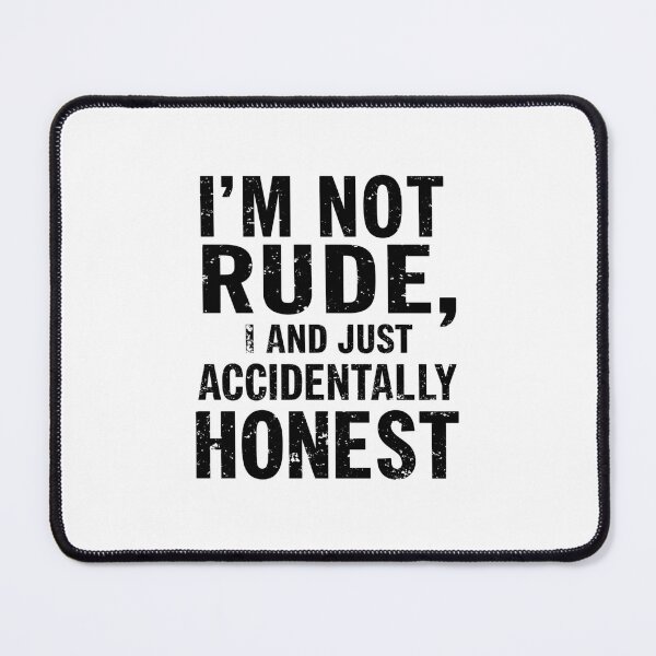 Item preview, I'm Not Rude, I'm Just Accidentally Honest | Funny Inappropriate Sarcastic Quote T-Shirt designed and sold by Vvmd.