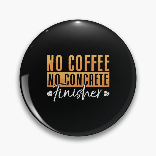 Item preview, Concrete Finisher No Coffee No Mason Coffee Lover designed and sold by tshirtconcepts.
