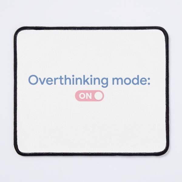 Item preview, Overthinking Mode: ON – Minimal Aesthetic Mental State Design designed and sold by StoneByTheMoon.