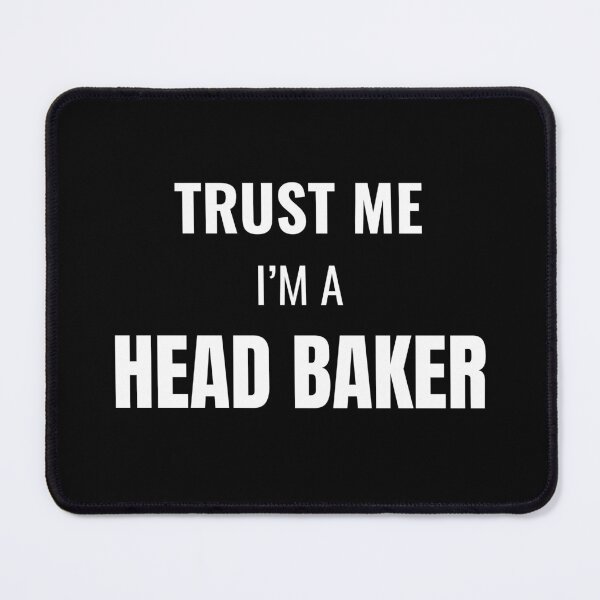 Item preview, Trust Me I'm a Head Baker (White) designed and sold by ShipCrewNation.