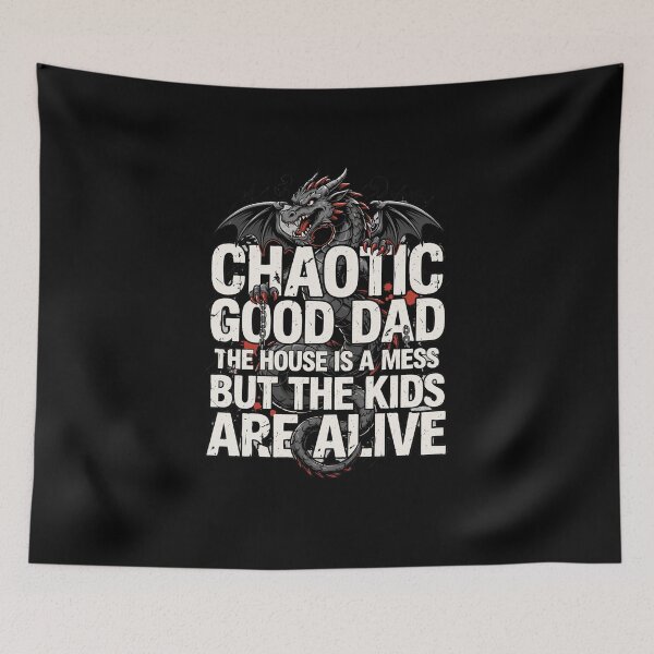 Item preview, Chaotic good dad the house is a mess but the kids are alive designed and sold by Naitsebas.