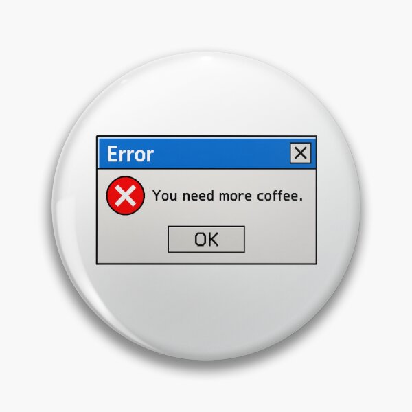 Item preview, Error – You Need More Coffee designed and sold by CoquetteGoose.