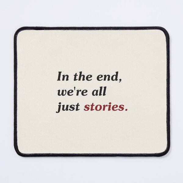 Item preview, In the End, We're All Just Stories | Minimalist Quote Design designed and sold by pick-o-print.