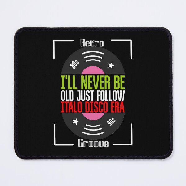 Item preview, I Never be Old Just Follow Italo Disco era Funny Black designed and sold by Graphroad.