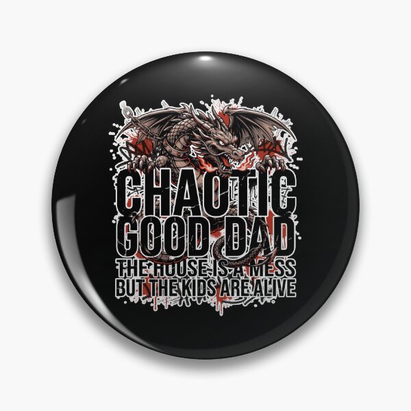 Item preview, Chaotic good dad the house is a mess but the kids are alive designed and sold by Naitsebas.