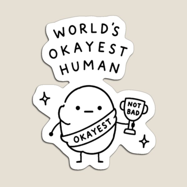 Item preview, WORLD'S OKAYEST HUMAN designed and sold by moneymeplease.