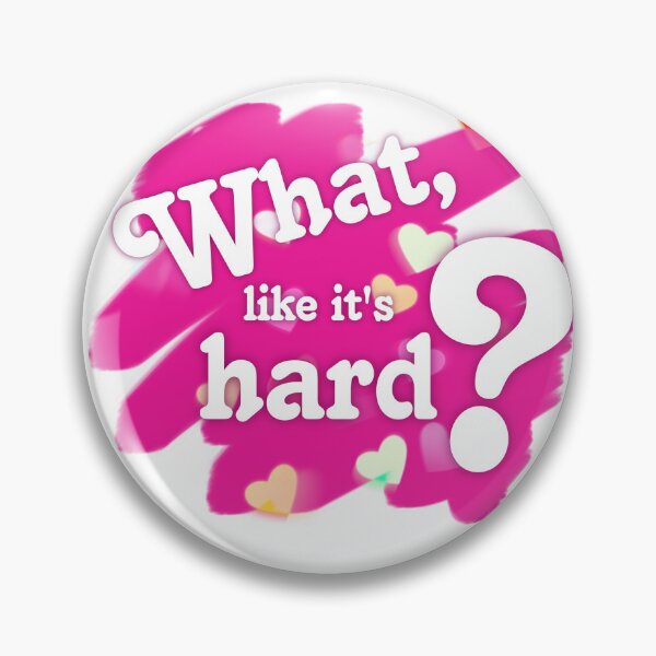 Item preview, What, like it’s hard? designed and sold by moinbridda.