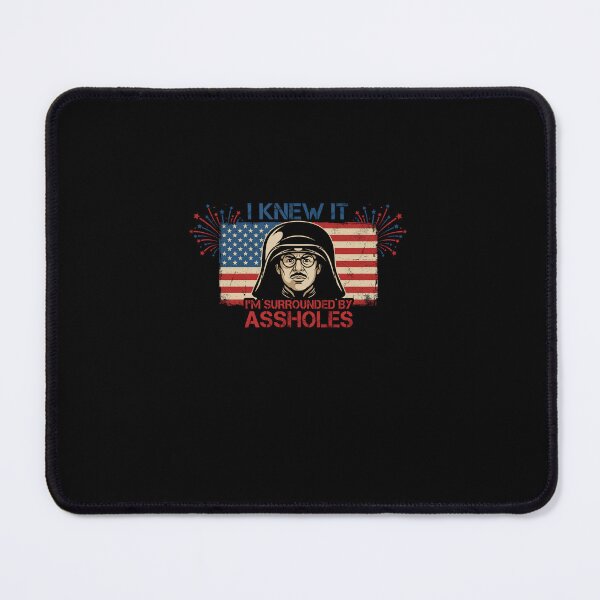 Item preview, I Knew It I'm Surrounded by Assholes Parody designed and sold by Souck12.