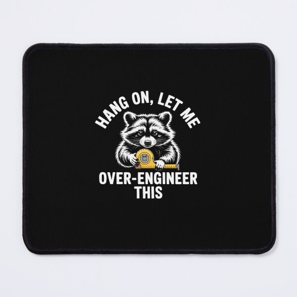 Item preview, Hang On Let Me Over Engineer This Raccoon designed and sold by Souck12.