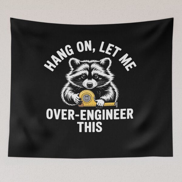 Item preview, Hang On Let Me Over Engineer This Raccoon designed and sold by Souck12.