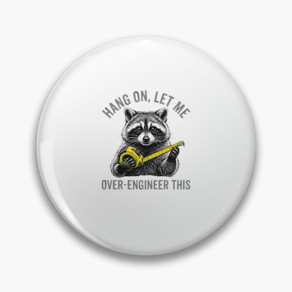 Item preview, Hang On Let Me Over Engineer This Raccoon designed and sold by Souck12.