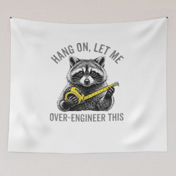 Item preview, Hang On Let Me Over Engineer This Raccoon designed and sold by Souck12.