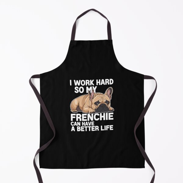 Item preview, I Work Hard So My Frenchie Can Have A Better Life French Bulldog Owner Dog Parent designed and sold by PopStars1993.