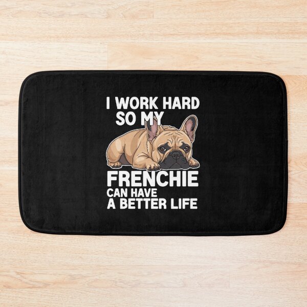 Item preview, I Work Hard So My Frenchie Can Have A Better Life French Bulldog Owner Dog Parent designed and sold by PopStars1993.