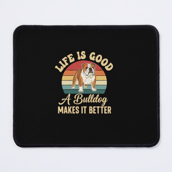 Item preview, Life Is Good A Bulldog Makes It Better English Bulldog Dog Owner Dog Lover designed and sold by PopStars1993.