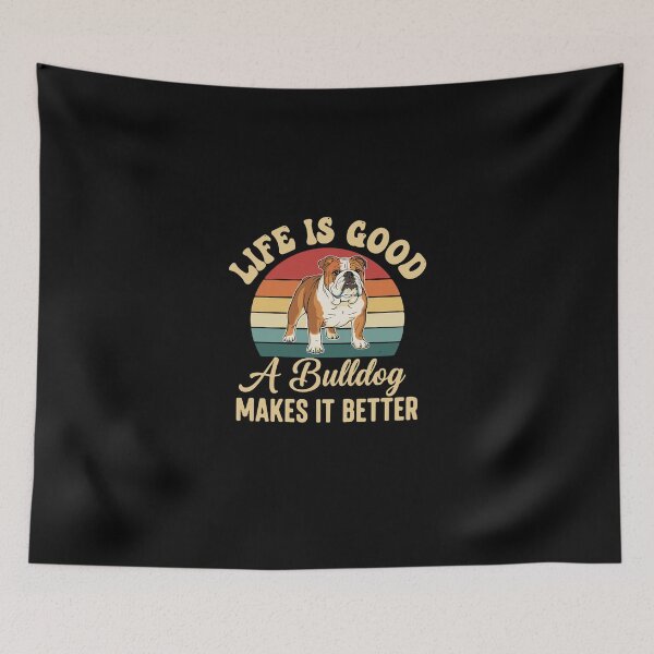 Item preview, Life Is Good A Bulldog Makes It Better English Bulldog Dog Owner Dog Lover designed and sold by PopStars1993.