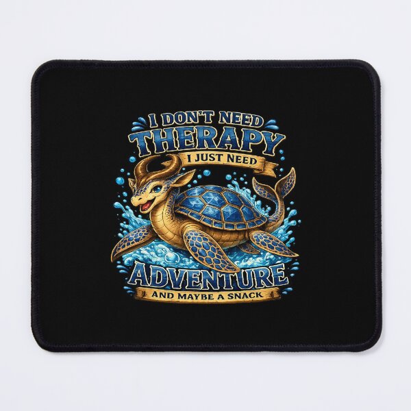 Item preview, Dragon Seaturtle - I Don't Need Therapy, I Just Need Adventure And Maybe A Snack designed and sold by EMBERFLOWARTWORKS.