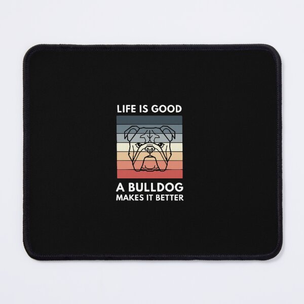 Item preview, Life Is Good A Bulldog Makes It Better Bulldog Owner Dog Lover designed and sold by PopStars1993.