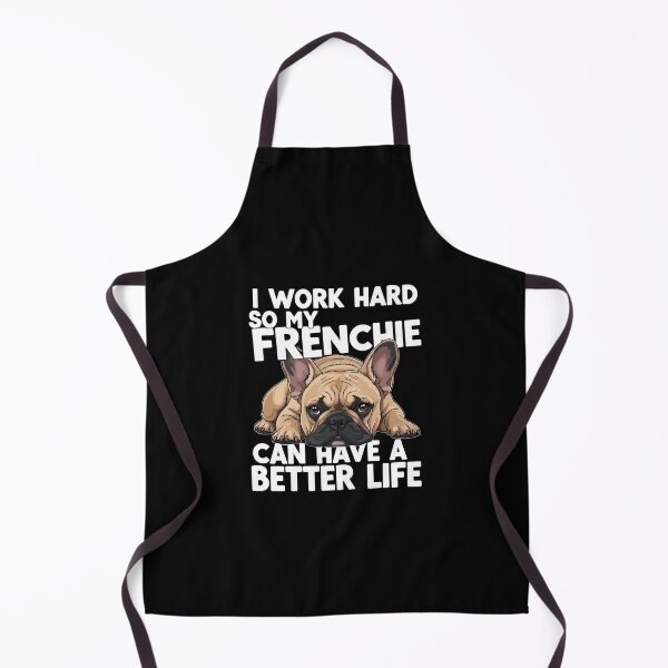Item preview, I Work Hard So My Frenchie Can Have A Better Life French Bulldog Dog Owner Pet Parent designed and sold by PopStars1993.