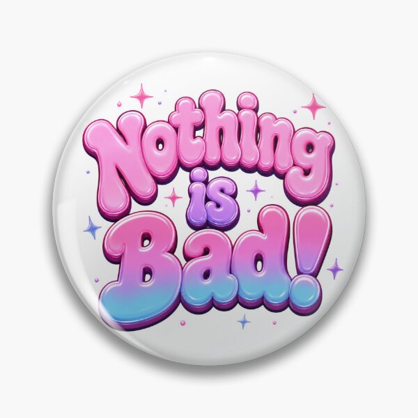 Item preview, Nothing Is Bad Cute Bubble Quote designed and sold by ByTiti.
