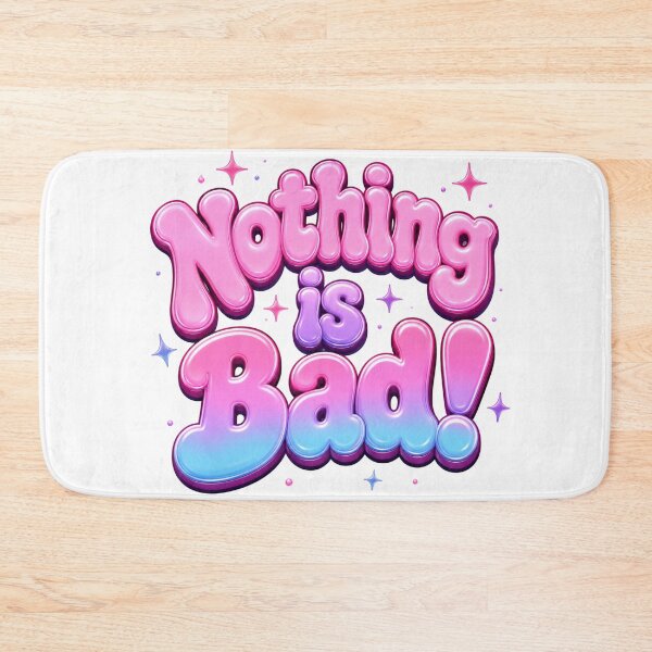 Item preview, Nothing Is Bad Cute Bubble Quote designed and sold by ByTiti.