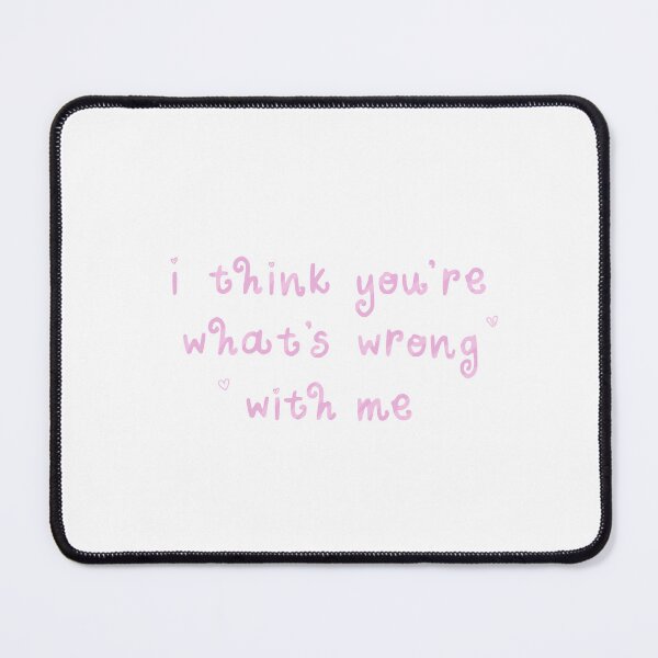 Item preview, i think you're what's wrong with me designed and sold by asternoonco.