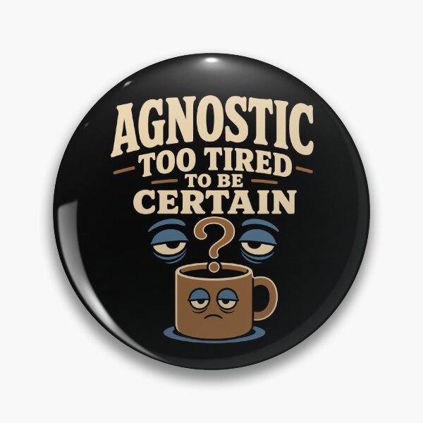 Item preview, Agnostic But Tired Funny Agnostic Gift designed and sold by AndreasMei.