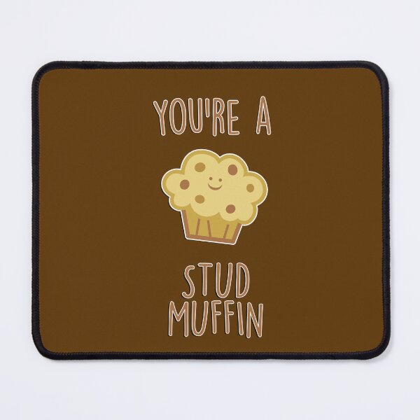 Item preview, You're a Stud Muffin designed and sold by popsessiveart.