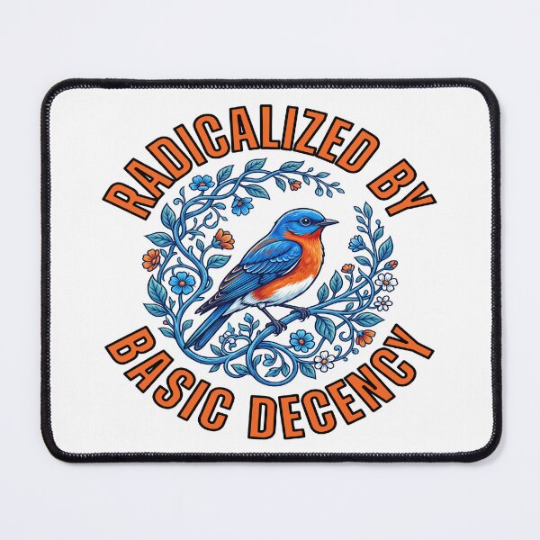 Item preview, Radicalized By Basic Decency Political Activist  designed and sold by TeeARTHY.