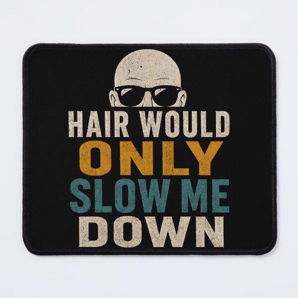 Item preview, Hair Would Only Slow Me Down Bald Dad Humor designed and sold by Marblaes00.