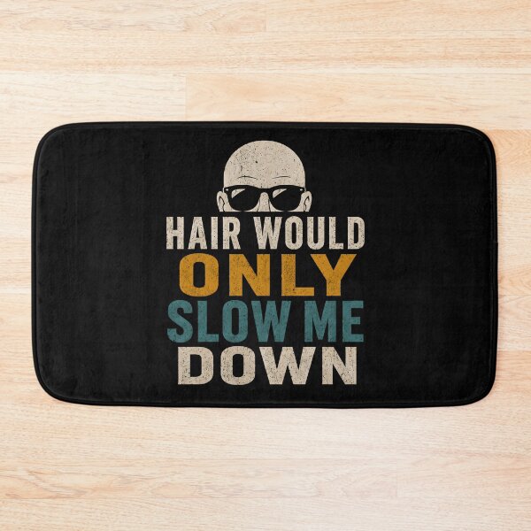 Item preview, Hair Would Only Slow Me Down Bald Dad Humor designed and sold by Marblaes00.