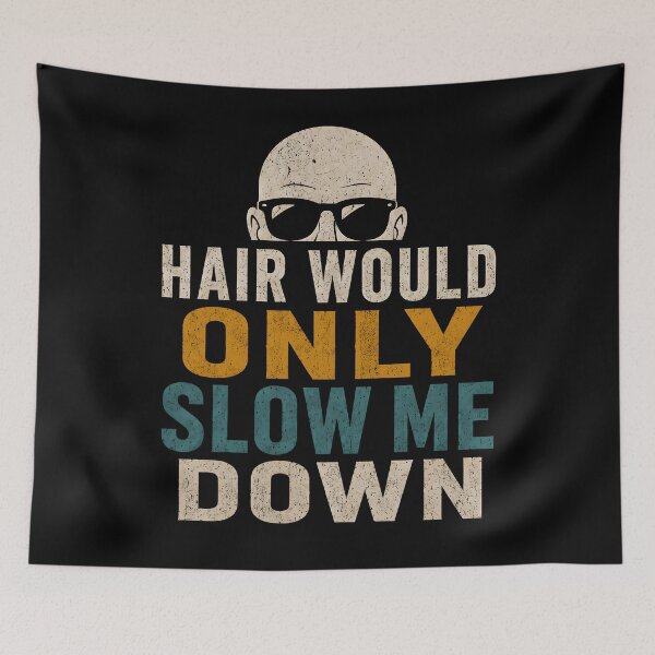Item preview, Hair Would Only Slow Me Down Bald Dad Humor designed and sold by Marblaes00.