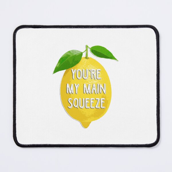 Item preview, You're My Main Squeeze designed and sold by popsessiveart.