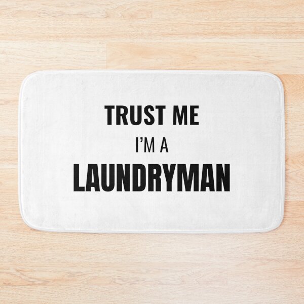 Item preview, Trust Me I'm a Laundryman (Black) designed and sold by ShipCrewNation.