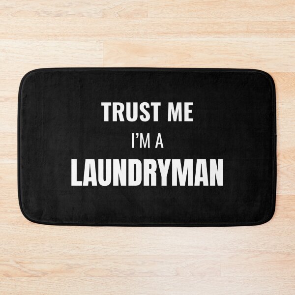 Item preview, Trust Me I'm a Laundryman (White) designed and sold by ShipCrewNation.