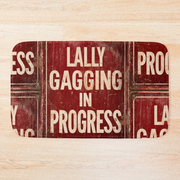 Item preview, Lally Gagging in progress sign designed and sold by MendaciousMina.