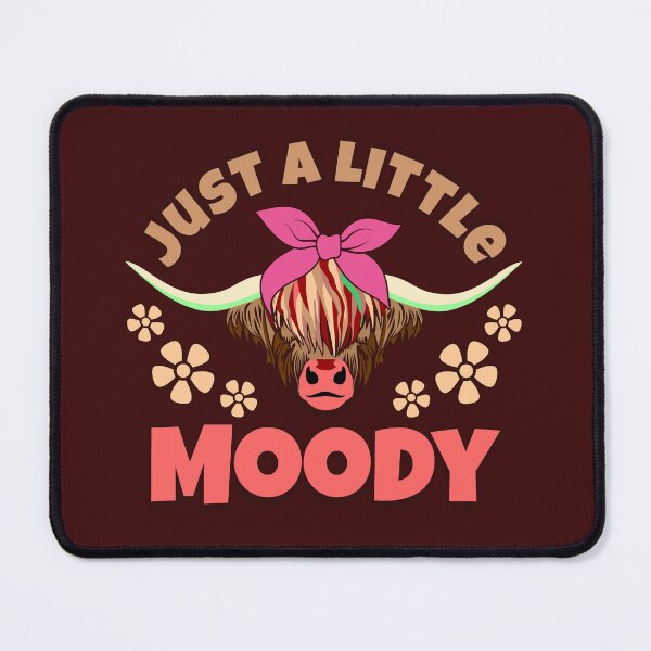 Item preview, Just a little Moody designed and sold by Marketflowcreation .