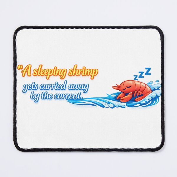 Item preview, Sleeping Shrimp Gets Carried Away Funny Proverb Design designed and sold by ViralStickShop.