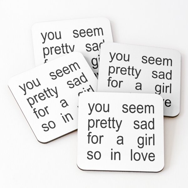 Item preview, You Seem Pretty Sad For A Girl So In Love designed and sold by BlockyBeasts.